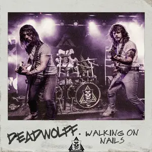 Deadwolff : Walking on Nails